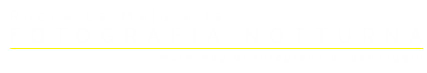 Workshop di Fotografia notturna, Rocca la Meja workshop Titolo